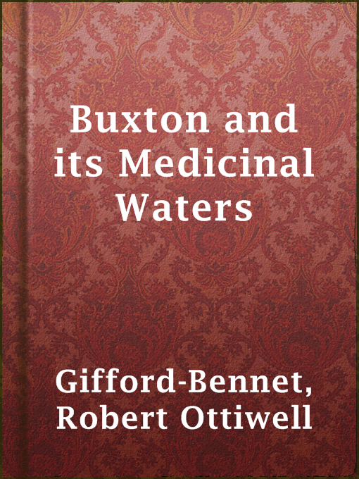 Robert Ottiwell Gifford-Bennet作のBuxton and its Medicinal Watersの作品詳細 - 貸出可能